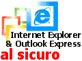 I consigli per mettere in sicurezza Internet Explorer e Outlook Express