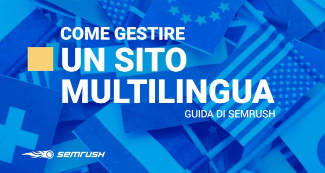 Come creare e gestire un sito multilingua: ebook gratuito di SEMrush